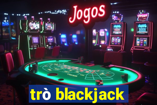 trò blackjack