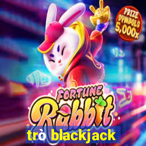 trò blackjack