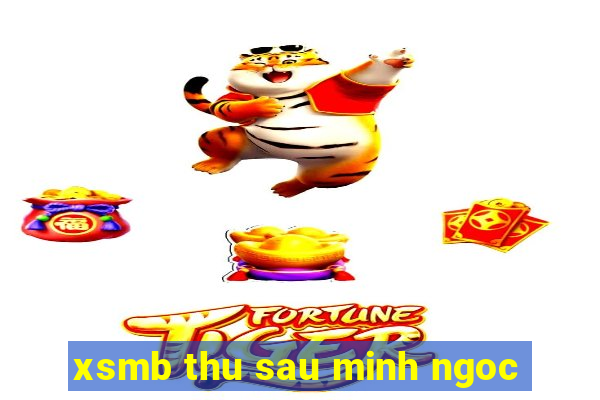 xsmb thu sau minh ngoc