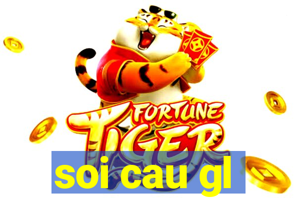 soi cau gl