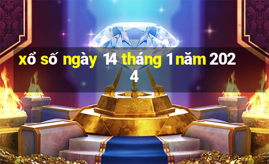 xổ số ngày 14 tháng 1 năm 2024