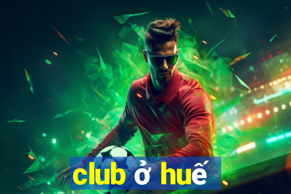 club ở huế