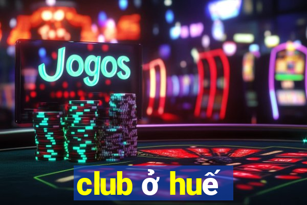 club ở huế