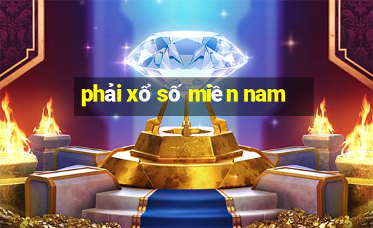 phải xổ số miền nam