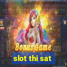 slot thi sat