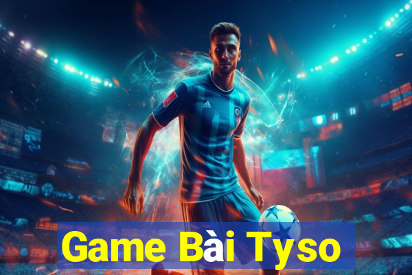 Game Bài Tyso