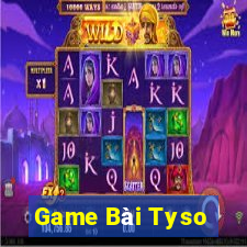 Game Bài Tyso