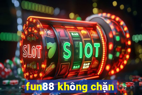 fun88 không chặn