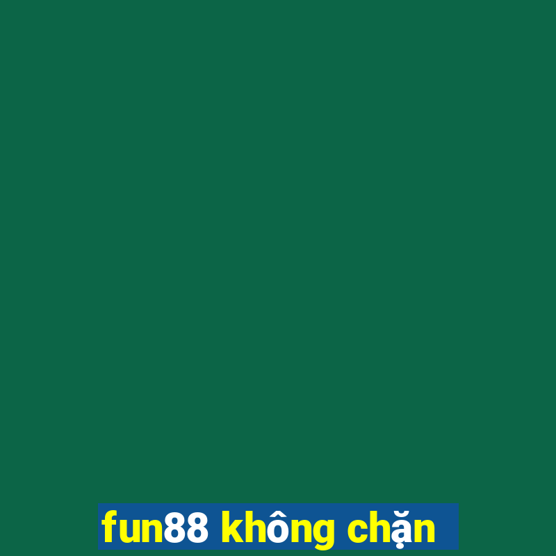 fun88 không chặn