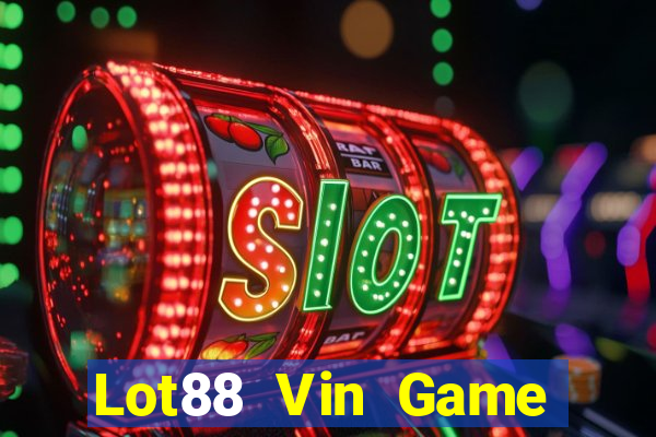 Lot88 Vin Game Bài Online Đổi Thưởng