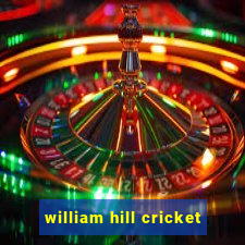 william hill cricket