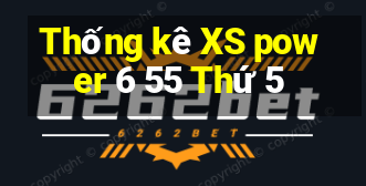 Thống kê XS power 6 55 Thứ 5