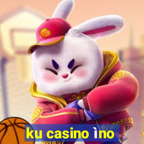 ku casino ìno