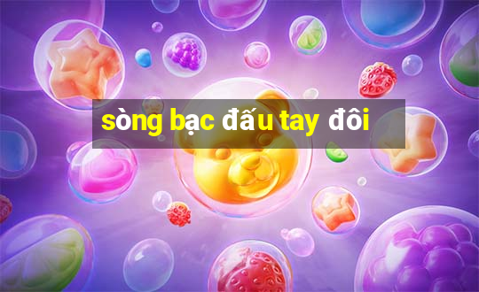 sòng bạc đấu tay đôi