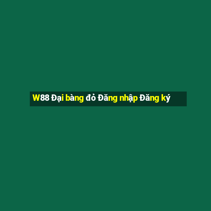 W88 Đại bàng đỏ Đăng nhập Đăng ký