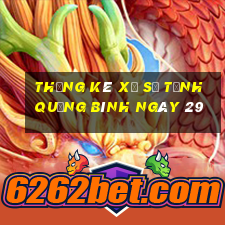 Thống kê Xổ Số Tỉnh Quảng Bình ngày 29