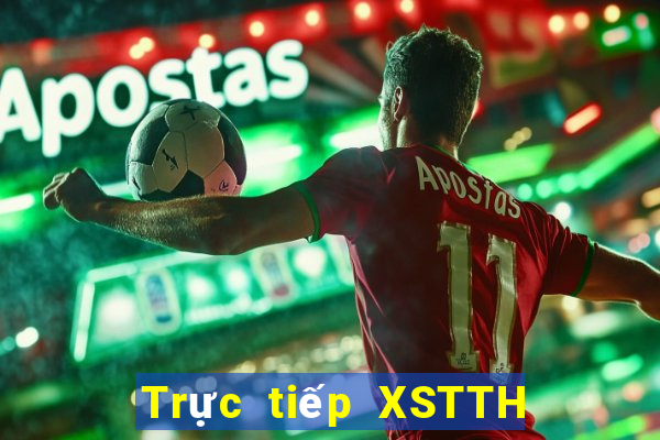 Trực tiếp XSTTH ngày thứ sáu