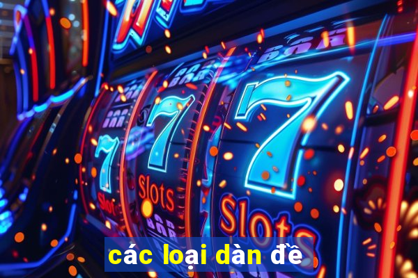 các loại dàn đề