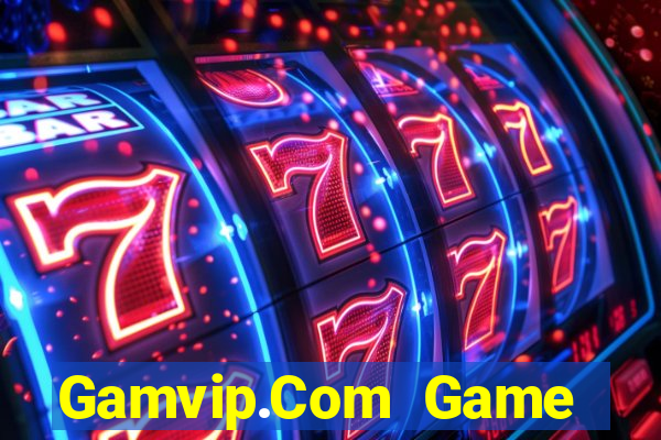 Gamvip.Com Game Bài Vip