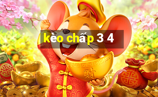 kèo chấp 3 4