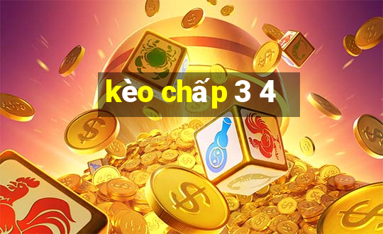 kèo chấp 3 4