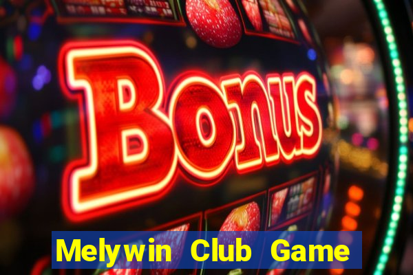 Melywin Club Game Bài 2022