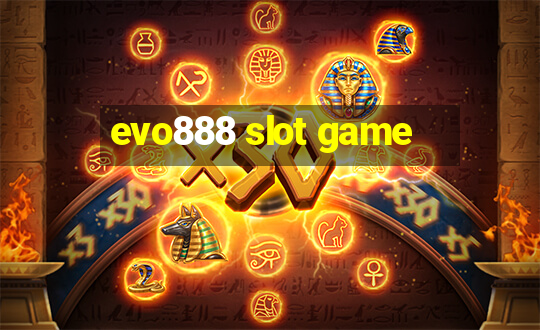 evo888 slot game