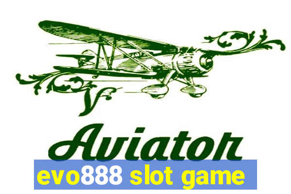 evo888 slot game