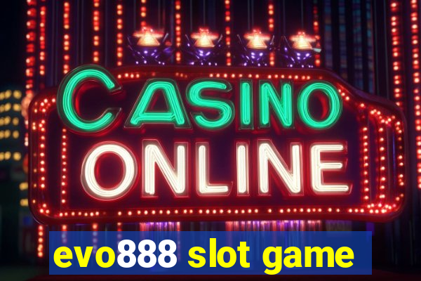 evo888 slot game