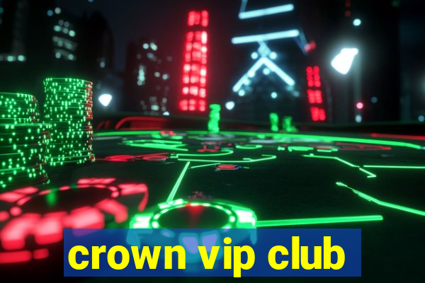 crown vip club