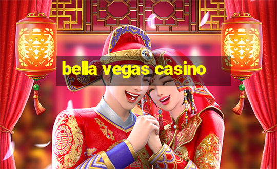 bella vegas casino