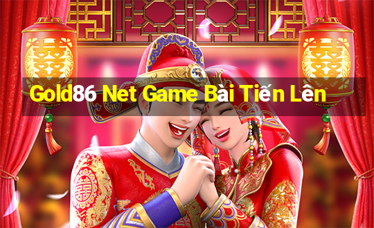 Gold86 Net Game Bài Tiến Lên