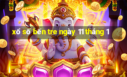 xổ số bến tre ngày 11 tháng 1