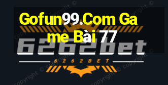 Gofun99.Com Game Bài 77