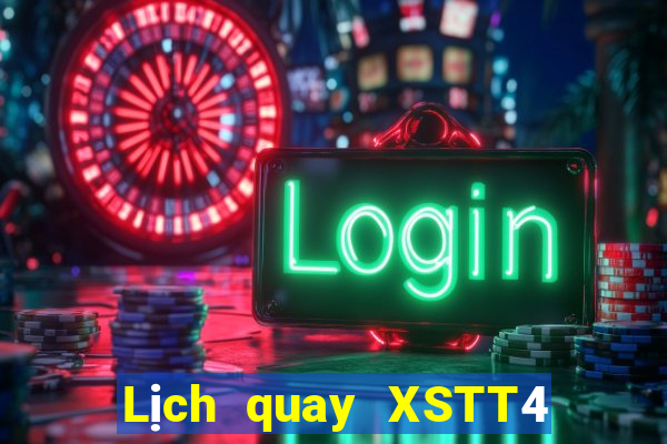 Lịch quay XSTT4 thứ Ba