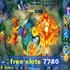 free slots 7780