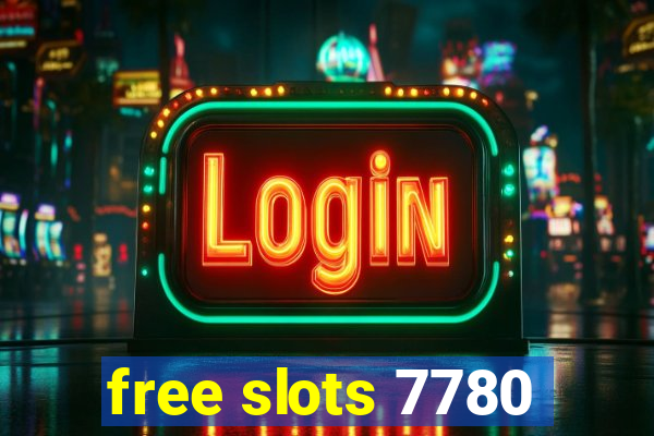 free slots 7780