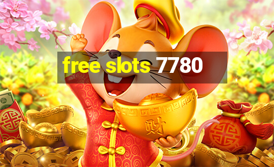 free slots 7780