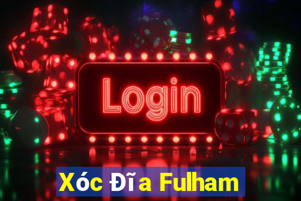 Xóc Đĩa Fulham