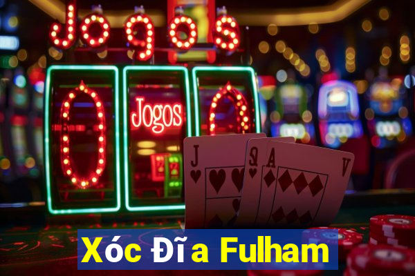 Xóc Đĩa Fulham