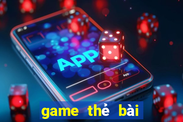 game thẻ bài là gì