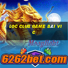 Loc Club Game Bài Vic