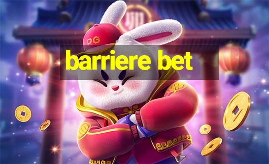 barriere bet