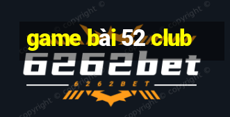 game bài 52 club