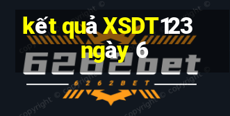 kết quả XSDT123 ngày 6