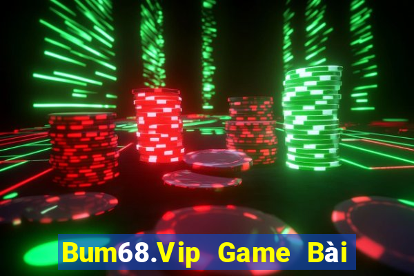 Bum68.Vip Game Bài Tặng Tiền