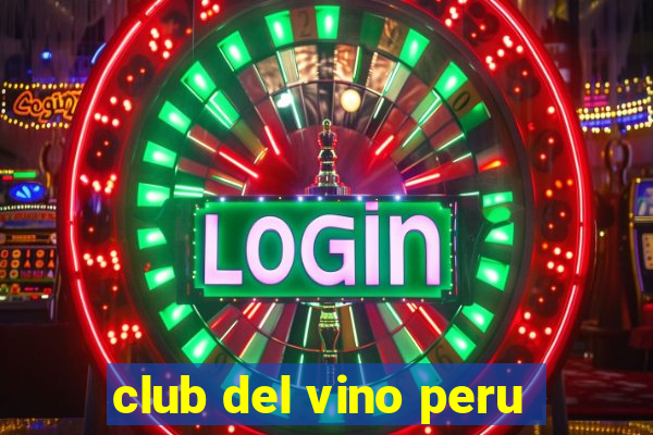 club del vino peru