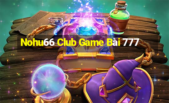 Nohu66 Club Game Bài 777