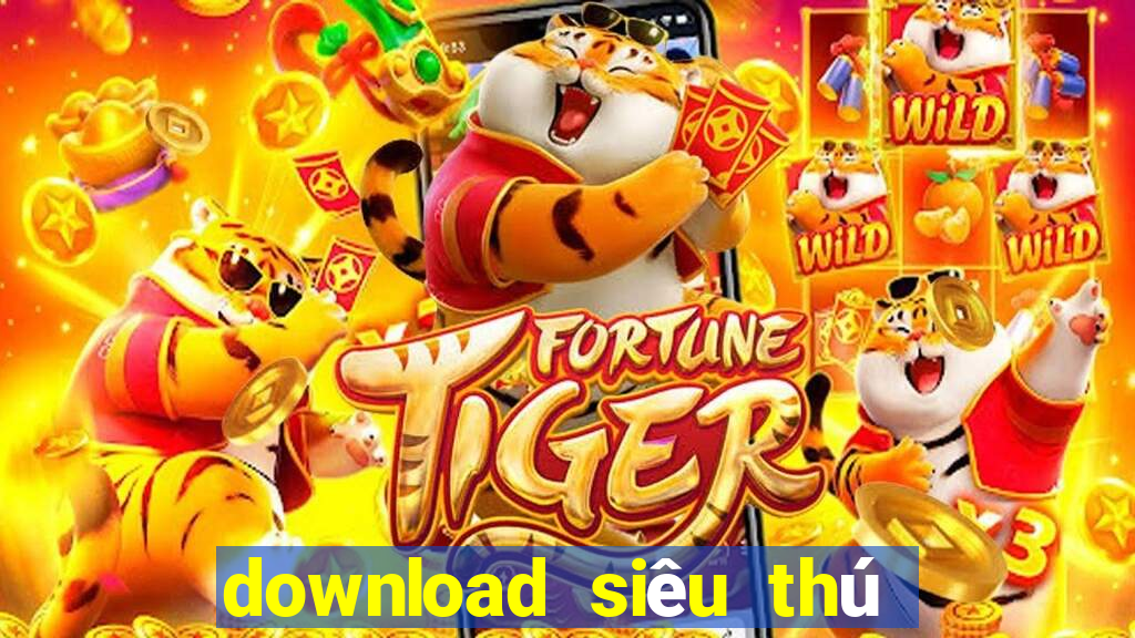 download siêu thú cuồng nộ