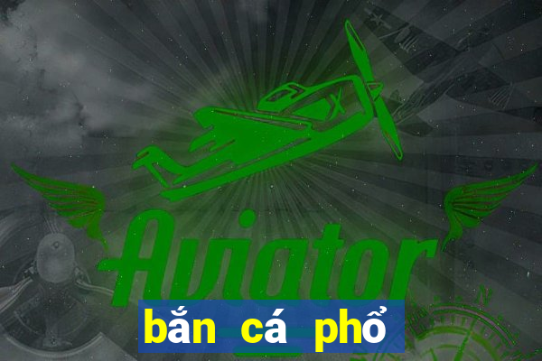 bắn cá phổ biến 9999